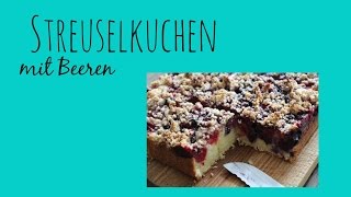 Streuselkuchen mit Beeren I Bakeaholic