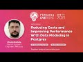 Charly Batista - Percona - Reducing Costs and Improving Performance With Data Modeling in Postgres
