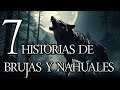 7 RELATOS DE BRUJAS Y NAHUALES | RECOPILACIÓN DE TERROR | HISTORIAS DE BRUJAS