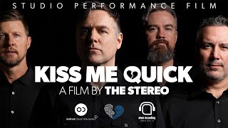 Kiss Me Quick: A Film By The Stereo