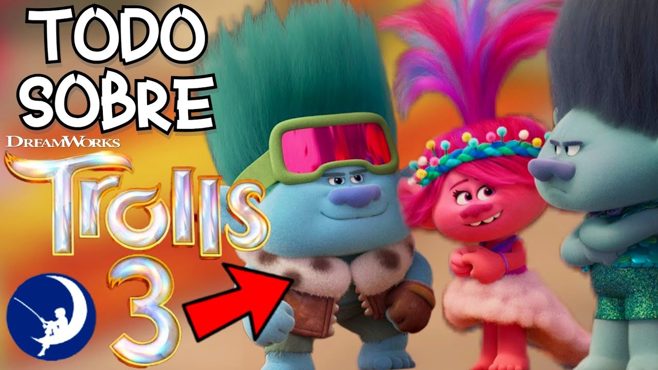 TODO Sobre TROLLS 3: SE ARMÓ LA BANDA - FECHA De Estreno, TRAILER ...