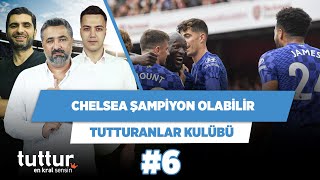 Chelsea’nin şampiyon olacağını düşünüyorum | Serdar Ali & Ilgaz Ç. & Yağız S | Tutturanlar Kulübü #6