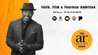 Will Packer on Faith, Film \u0026 Fearless Ambition