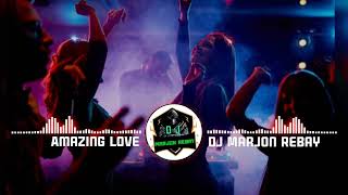 Amazing Love [ Disco Funky Remix] Dj Marjon Rebay