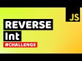 How to Reverse an Int in JavaScript |  Learn JavaScript & Algorithms
