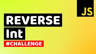 How to Reverse an Int in JavaScript | Learn JavaScript & Algorithms