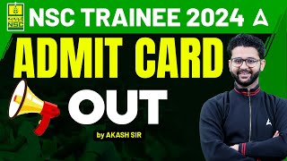 NSC Trainee Admit Card 2024 Released | Download Now | By Akash Sir