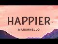 Happier - Marshmello (Lyrics) ft. Bastille
