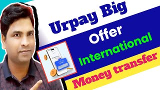 Urpay Big Offer | Urpay today Offer | Urpay international money transfer offer | Urpay offer