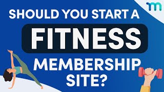 Should You Start a Fitness Membership Site? (+ 5 Examples)