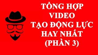 Tổng Hợp Video Tạo Động Lực Hay Nhất - Phần 3: Đừng bao giờ tuyệt vọng l Goldenlifes