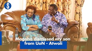Magoha dismissed my son from UoN - Atwoli