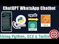 Building a WhatsApp Chatbot with Python, Twilio, and EC2: Introducing ChatGPT WhatsApp Bot