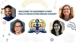 Lessonbee's Inaugural Health Education Heroes Cohort: Spring 2023