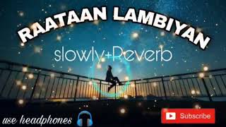 RAATAAN LAMBIYAN slowly Reverb song, kaatun kaise raatan | Tanishk | jubin | Asees Kaur