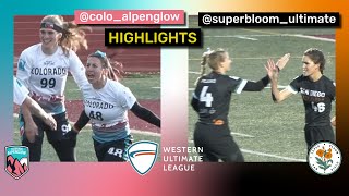 HIGHLIGHTS - Colorado Alpenglow at San Diego Super Bloom - 2024 Western Ultimate League