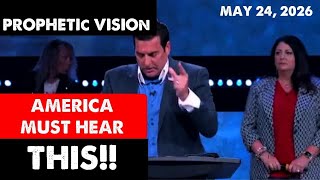 [AMERICA MUST HEAR THIS: PROPHETIC VISION] HANK KUNNEMAN Prophecy May 24, 2026