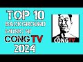 TOP 10 BACKGROUND MUSIC NI CONG TV 2024