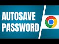How To Autosave Password In Google Chrome Without Asking