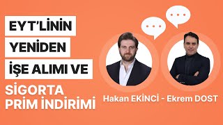 EYT’linin Yeniden İşe Alımı ve (SGK) Sigorta Prim İndirimi