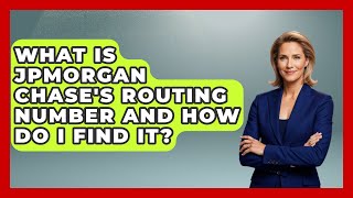 What Is JPMorgan Chase's Routing Number And How Do I Find It? - Ask Your Bank Teller