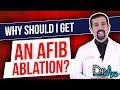 Why Should I Get an AFib Ablation?