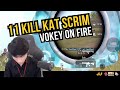 11 KILL KAT SCRIM !! VOKEY ON FIRE