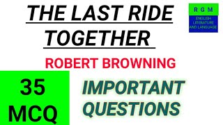 MCQ OF THE LAST RIDE TOGETHER BY ROBERT BROWNING/QUESTION AND ANSWER OF THE LAST RIDE TOGETHER/SLST