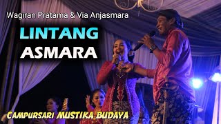 LINTANG ASMARA - Wagiran Pratama & Via Anjasmara - CAMPURSARI MUSTIKA BUDAYA ( CMB ) ●Live Ngrance