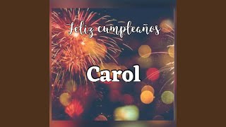 Feliz cumpleaños Carol