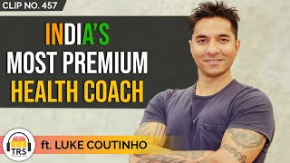 How Did I Become India's Most Premium Health Coach? ft. @LukeCoutinho | TheRanveerShow Clips