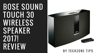 Bose SoundTouch 30 NEW 2017 REVIEW!
