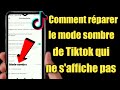 Comment réparer l'option du mode sombre de Tiktok qui ne s'affiche pas en 2022 |