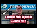 A Notícia Mais Esperada no INSS 2023 #Compartilhe