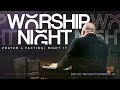 Praise & Worship Night 2.0 | Fast Night 17