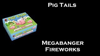 Pig Tails Novelty - Megabanger Fireworks