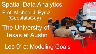 01c Spatial Data Analytics: Modeling Goals