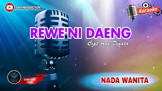 KARAOKE BUGIS - REWE'NI DAENG  (NADA WANITA) Karya : Aan Dinata (KaraokeLyricsMusicVideo)