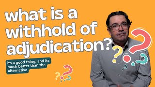 What is a Withhold of Adjudication? How These 3 Words Will Save Your Criminal History