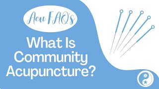 What is community acupuncture?