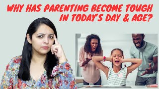 आज के ज़माने में पैरेंट बनना इतना मुश्किल क्यों हो गया है? | Why is parenting so tough these days?