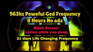 Life Changing 963Hz 8 Hours No ads! Black screen ¦ God Frequency ¦ Sleep Music
