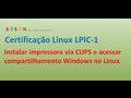 Instalar impressora no Linux via CUPS e acessar compartilhamento Windows Instalar impressora no Linux via CUPS e acessar compartilhamento Windows