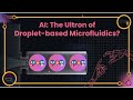 Droplet-based Microfluidics and AI