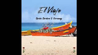 Carlos Cordero \u0026 Ferranny - El Viaje (Audio)