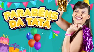 PARABÉNS DA TATÁ - Música de parabéns - Música de aniversário - Clipe oficial | Clube da Tatá