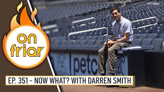 Now what? With Darren Smith | On Friar Podcast | NBC 7 San Diego