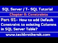 How to add Default Constraint to existing Columns in SQL Server Table - SQL Server Tutorial Part 91