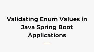 Validating Enum Values in Java Spring Boot Applications