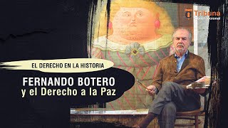 Fernando Botero y El Derecho a la Paz - TC # 418